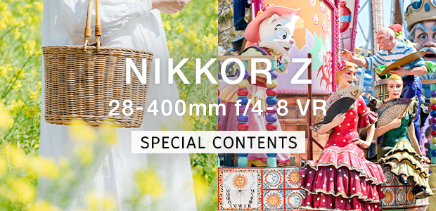 NIKKOR Z 28-400mm f/4-8 VR スペシャルコンテンツ