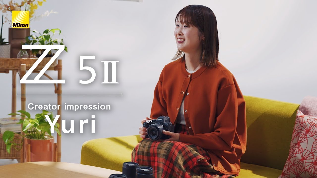 Nikon Z5II Creator impression│Yuri
