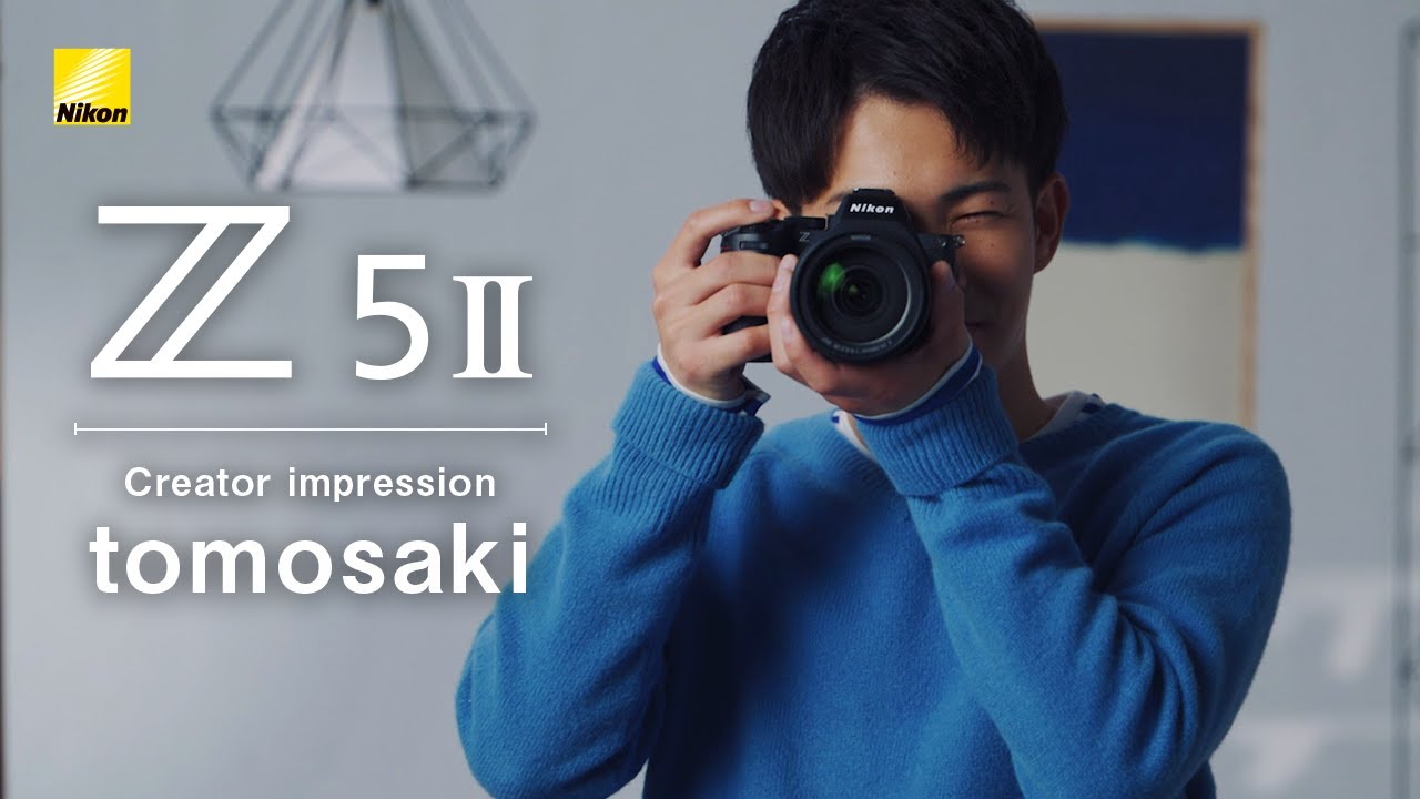 Nikon Z5II Creator impression│tomosaki