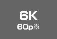 6K 60p※