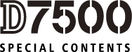 D7500 SPECIAL CONTENTS