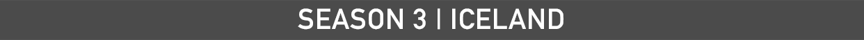 SEASON 3 | ICELAND