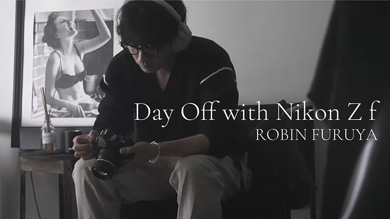 Day Off with Nikon Zf / ROBIN FURUYA